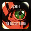 Jackie-O - The Perfect World (Из т/с \