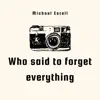 Michael Estell - Who Said to Forget Everything